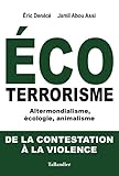 Ecoterrorisme: Altermondialisme, %C3%A9cologie, Animalisme