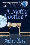 A Merry Auction (Little Merry Cozy Mystery Book 3)
