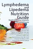 Lymphedema And Lipedema Nutrition Guide Foods Vitamins Minerals And Supplements English Edition