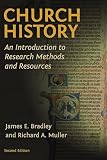 Church History An Introduction To Research Methods And Resources