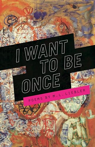 I Want to Be Once (By: M.L. Liebler) cover