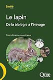 Le Lapin: De La Biologie %C3%A0 L'%C3%A9levage (savoir Faire)