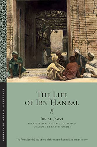The Life of Ibn Hanbal (By: Ibn al-Jawzi,Garth Fowden,Michael Cooperson) cover