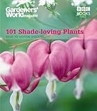 Gardeners World 101 Shadeloving Plants Ideas To Light Up Shadows Gardeners World Magazine 101 English Edition