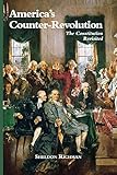 Americas Counterrevolution The Constitution Revisited English Edition