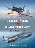 F4u Corsair Vs Ki84 Frank Pacific Theater 1945 Duel Book 73 English Edition