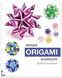 Modular Origami Kaleidoscope 30 Models You Can Do Yourself English Edition