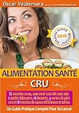 Alimentation Sant Cru 87 Recettes Dlicieuses Et Saines Sans Uf Ni Lait Ni Soja 11 Petits Djeuners 16 Desserts 4 Pains Crus Et 18 Sauces Un Pour Se Lancer Mon Atelier Sant T 3