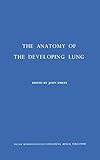 The Anatomy Of The Developing Lung English Edition