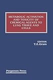 Metabolic Activation And Toxicity Of Chemical Agents To Lung Tissue And Cells International Encyclopedia Of Pharmacology And Therapeutics Book 138