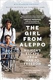 Nujeen:  One Girl’s Incredible Journey from War-torn Syria in a Wheelchair
