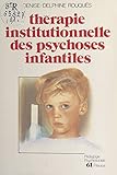Thrapie Institutionnelle Des Psychoses Infantiles Pdagogie Psychosociale