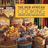 The New African Cooking Authentic Recipes From North Africa English Edition