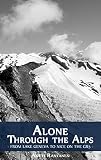 Alone Through The Alps From Lake Geneva To Nice On The Gr5 English Edition