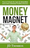 Money Magnet Change Your Life In 60 Minutes Mind Miracles Magnetism Book 1 English Edition