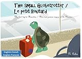 The Small Globetrotter Le Petit Routard Bilingual Childrens Book 1 6 Years English French Livre Bilingue Pour Enfants Anglais Francais Mauritius Ile Maurice English Edition
