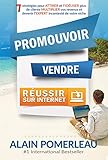 Promouvoir Vendre Russir Sur Internet 7 Stratgies Pour Attirer Et Fidliser Plus De Clients Multiplier Vos Revenus Et Devenir Lexpert Incontest De Votre Niche
