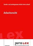 Arbeitsrecht Rechtsstand 09122019 Bundes Und Landesrecht Einfach Immer Aktuell Juris Lex German Edition