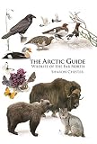 The Arctic Guide Wildlife Of The Far North Princeton Field Guides Book 106 English Edition