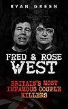 Fred Rose West Britains Most Infamous Killer Couples True Crime Serial Killers Murderers