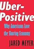 Uberpositive Why Americans Love The Sharing Economy Encounter Intelligence Book 1 English Edition