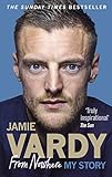 Jamie Vardy From Nowhere My Story English Edition