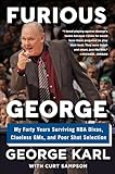 Furious George My Forty Years Surviving Nba Divas Clueless Gms And Poor Shot Selection English Edition