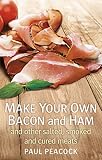Make Your Own Bacon And Ham And Other Salted Smoked And Cured Meats English Edition