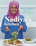Nadiyas Kitchen Over 100 Simple Delicious Family Recipes From The Bake Off Winner And Bestselling Author Of Time To Eat English Edition
