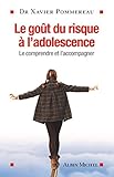 Le Gout Du Risque Ladolescence Le Comprendre Et Laccompagner