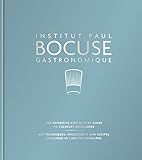 Institut Paul Bocuse Gastronomique The Definitive Stepbystep Guide To Culinary Excellence English Edition