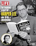 Life The Enduring Legacy Of Harper Lee And To Kill A Mockingbird English Edition