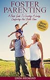 Foster Parenting A Basic Guide To Creating A Loving Comforting And Stable Home Foster Care Child Care Raising Children English Edition