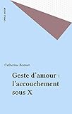 Geste Damour Laccouchement Sous X Opus