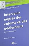 Intervenir Auprs Des Enfants Et Des Adolescents Repres Et Variations Etsup Savoirs Professionnels