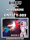Diary Of Herobrine Vs Entity 303 Book 2 An Unofficial Minecraft Book Crafty Tales 80 English Edition