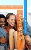 Travel Hacks For The Budget Traveler English Edition