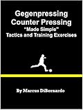 Gegenpressing Counter Pressing Made Simple Tactics And Training Exercises English Edition