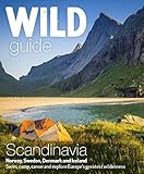 Wild Guide Scandinavia Norway Sweden Iceland And Denmark Swim Camp Canoe And Explore Europes Greatest Wilderness English Edition