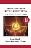 Tennis Strategy Quickfix Book How To Beat Any Style Player English Edition
