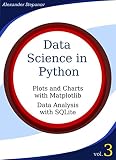 Data Science In Python Volume 3 Plots And Charts With Matplotlib Data Analysis With Python And Sqlite English Edition