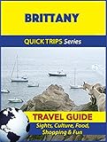Brittany Travel Guide Quick Trips Series Sights Culture Food Shopping Fun