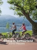 Biking In Switzerland English Edition
