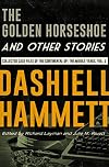 Collected Case Files of the Continental Op : The Middle Years, Volume 1 : The Golden Horseshoe and Other Stories