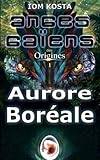 Anges Ga%C3%AFens Des Origines T1 : Aurore Bor%C3%A9ale
