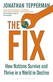 The Fix How Nations Survive And Thrive In A World In Decline English Edition