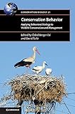 Conservation Behavior Applying Behavioral Ecology To Wildlife Conservation And Management Conservation Biology Book 21 English Edition