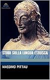 Studi Sulla Lingua Etrusca Studi Etruschi Vol 6 Italian Edition