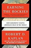 Earning The Rockies How Geography Shapes Americas Role In The World English Edition