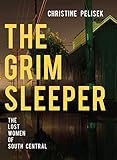 The Grim Sleeper The Lost Women Of South Central English Edition